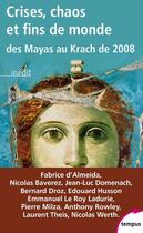 Couverture du livre « Crises, chaos et fins de monde ; des Mayas au krach de 2008 » de  aux éditions Tempus/perrin