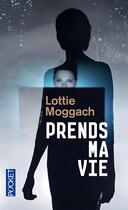 Couverture du livre « Prends ma vie » de Lottie Moggach aux éditions Pocket