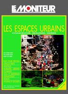 Couverture du livre « Les espaces urbains » de  aux éditions Le Moniteur