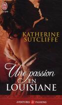 Couverture du livre « Une passion en Louisiane » de Katherine Sutcliffe aux éditions J'ai Lu