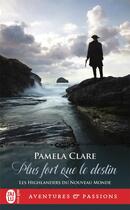 Couverture du livre « Les Highlanders du Nouveau Monde Tome 3 : plus fort que le destin » de Pamela Clare aux éditions J'ai Lu