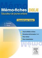 Couverture du livre « Mémo-fiches du DEEJE ; diplôme d'état d'éducateur de jeunes enfants ; l'essentiel pour réviser » de Jacqueline Gassier et Celine Rose aux éditions Elsevier-masson