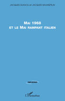 Couverture du livre « Mai 1968 et le Mai rampant italien » de Jacques Guigou et Jacques Wajnsztejn aux éditions L'harmattan