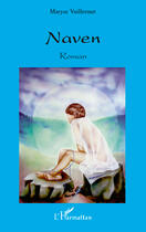 Couverture du livre « Naven » de Maryse Vuillermet aux éditions Editions L'harmattan