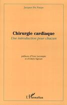 Couverture du livre « Chirurgie cardiaque - une introduction pour chacun » de De Paepe Jacques aux éditions Editions L'harmattan