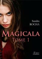 Couverture du livre « Magicala t.1 » de Sandra Rocha aux éditions Amalthee