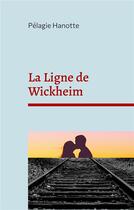 Couverture du livre « La ligne de wickheim » de Pelagie Hanotte aux éditions Books On Demand