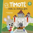 Couverture du livre « Timoté visite un château fort : écoute aussi l'histoire » de Emmanuelle Massonaud et Melanie Combes aux éditions Grund