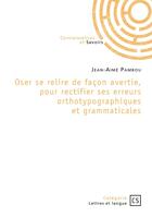 Couverture du livre « Oser se relire de façon avertie, pour rectifier ses erreurs orthotypographiques et grammaticales » de Jean-Aimé Pambou aux éditions Publibook