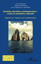 Couverture du livre « Sociétés plurielles contemporaines : crises et transferts culturels » de Augustin Lefebvre aux éditions L'harmattan