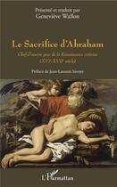 Couverture du livre « Le sacrifice d'Abraham ; chef d'oeuvre grec de la Renaissance crétoise (XVIe - XVIIe siècle) » de Genevieve Wallon aux éditions L'harmattan