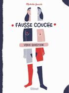 Couverture du livre « Fausse couche vraie question » de Mathilde Lemiesle aux éditions Glenat