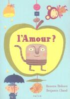 Couverture du livre « L'Amour ? » de Benjamin Chaud et Ramona Badescu aux éditions Naive