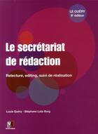 Couverture du livre « Le secrétariat de rédaction ; relecture, editing, suivi de réalisation (2e édition) » de Guery Louis / Lutz-S aux éditions Edisens