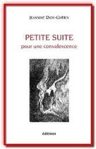 Couverture du livre « Petite suite pour une convalescence » de Jeannine Dion-Guerin aux éditions Editinter