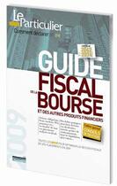 Couverture du livre « Guide fiscal de la bourse et des autres produits financiers » de Olivier Puren aux éditions Le Particulier