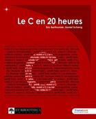 Couverture du livre « Le C en 20 heures » de Daniel Schang et Eric Berthomier aux éditions Inlibroveritas
