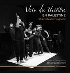 Couverture du livre « Voix du théâtre en Palestine : 50 artistes témoignent » de Jonathan Daitch aux éditions Riveneuve