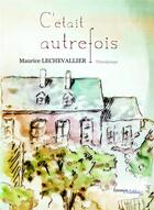 Couverture du livre « C'était autrefois » de Maurice Lechevallier aux éditions Melibee