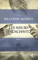 Couverture du livre « Les soeurs d'Auschwitz » de Heather Morris aux éditions Charleston