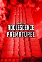 Couverture du livre « Adolescence prematuree » de Laur Fabien aux éditions 7 Ecrit