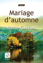 Couverture du livre « Mariage d'automne » de Marie Gaston aux éditions Editions De La Loupe