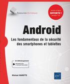 Couverture du livre « Android ; les fondamentaux de la sécurité des smartphones et tablettes » de Michael Marette aux éditions Eni