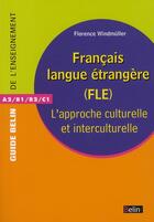 Couverture du livre « FLE ; l'apprentissage culturel et interculturelle » de Florence Windmuller aux éditions Belin Education