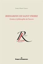Couverture du livre « Bernardin de saint-pierre - genese et philosophie de l'oeuvre » de Thibault G-R. aux éditions Hermann