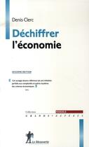Couverture du livre « Déchiffrer l'économie » de Denis Clerc aux éditions La Decouverte