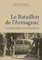 Couverture du livre « Le bataillon de l'Armagnac » de Jacques Lasserre aux éditions Privat