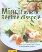 Couverture du livre « Mincir Avec Le Regime Dissocie » de S Carlsson aux éditions Vigot