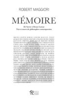 Couverture du livre « Mémoire : de Sartre à Bruno Latour Vies et morts de philosophes contemporains » de Robert Maggiori aux éditions Vrin