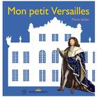 Couverture du livre « Mon petit Versailles » de Marie Sellier aux éditions Reunion Des Musees Nationaux