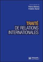 Couverture du livre « Traité de relations internationales » de Frederic Ramel et Thierry Balzacq et Collectif aux éditions Presses De Sciences Po