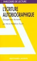 Couverture du livre « L'écriture autobiographique, de Touzin » de Anna Dizier aux éditions Bertrand Lacoste