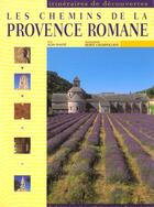 Couverture du livre « Les chemins de la provence romane » de Bastie/Champollion aux éditions Ouest France