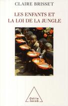 Couverture du livre « Les enfants et la loi de la jungle » de Brisset-C aux éditions Odile Jacob