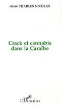 Couverture du livre « Crack et cannabis dans la Caraïbe » de Aime J. Charles-Nicolas aux éditions L'harmattan