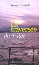 Couverture du livre « Traversée du 4e age » de Maurice Toudoire aux éditions Tequi