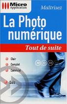 Couverture du livre « La Photo Numerique » de Nicolas Boudier-Ducloy aux éditions Micro Application