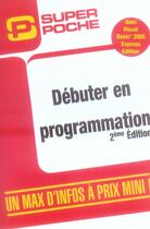 Couverture du livre « Débuter en programmation (2e édition) » de Frederyk Blot et Yann Lautredou aux éditions Micro Application