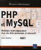 Couverture du livre « PHP et MySQL ; maîtrisez le développement d'un site web dynamique et interactif » de Olivier Heurtel aux éditions Eni