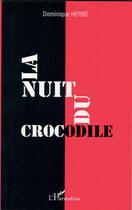 Couverture du livre « La nuit du crocodile » de Dominique Herbe aux éditions L'harmattan