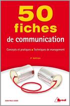 Couverture du livre « 50 fiches : de communication ; concepts et pratiques, techniques de management (3e édition) » de Jean-Paul Guedj aux éditions Breal