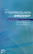 Couverture du livre « Les intellectuels et le pouvoir » de Francois Hourmant et Arnauld Leclerc aux éditions Pu De Rennes