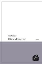 Couverture du livre « L'âme d'une vie » de Mic Aurence aux éditions Editions Du Panthéon