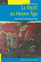 Couverture du livre « La mort au Moyen Âge (2e édition) » de Jean-Pierre Deregnaucourt aux éditions Gisserot