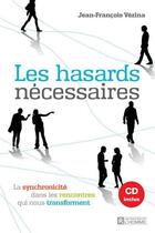 Couverture du livre « Les hasards nécessaires ; cd de la conférence inclus » de Jean-Francois Vezina aux éditions Editions De L'homme