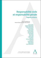 Couverture du livre « Responsabilité civile et responsabilité pénale : regards pratiques » de Florence George et Nathalie Colette-Basecqz aux éditions Anthemis